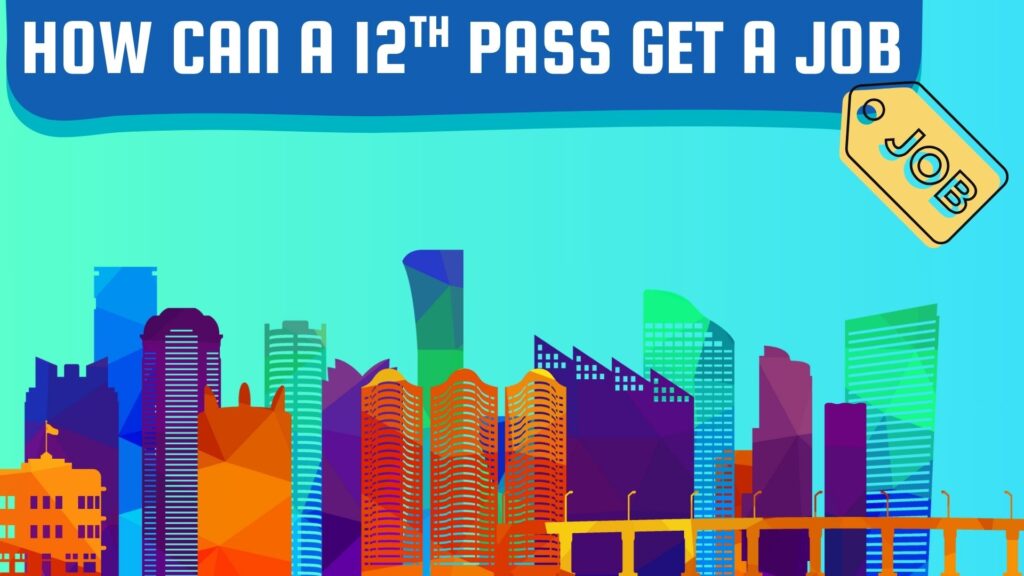 what are the job for 12th pass